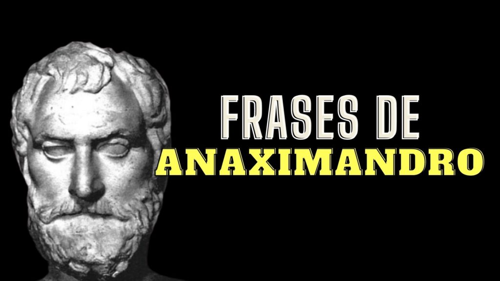 26 Frases célebres de Anaximandro de Mileto sobre el universo