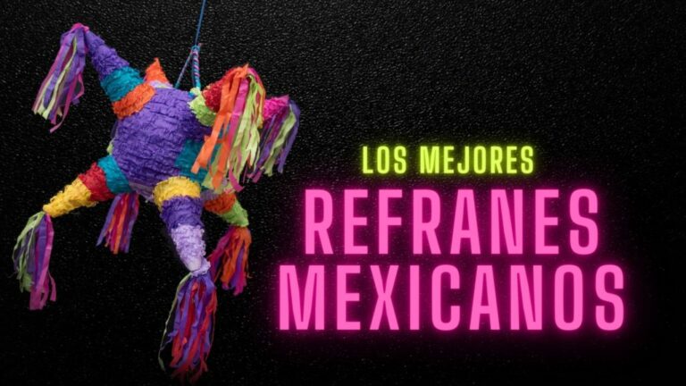 Los 120 Dichos y Refranes Mexicanos más populares