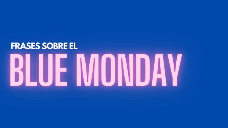 36 frases inspiradoras para sobre llevar el Blue Monday