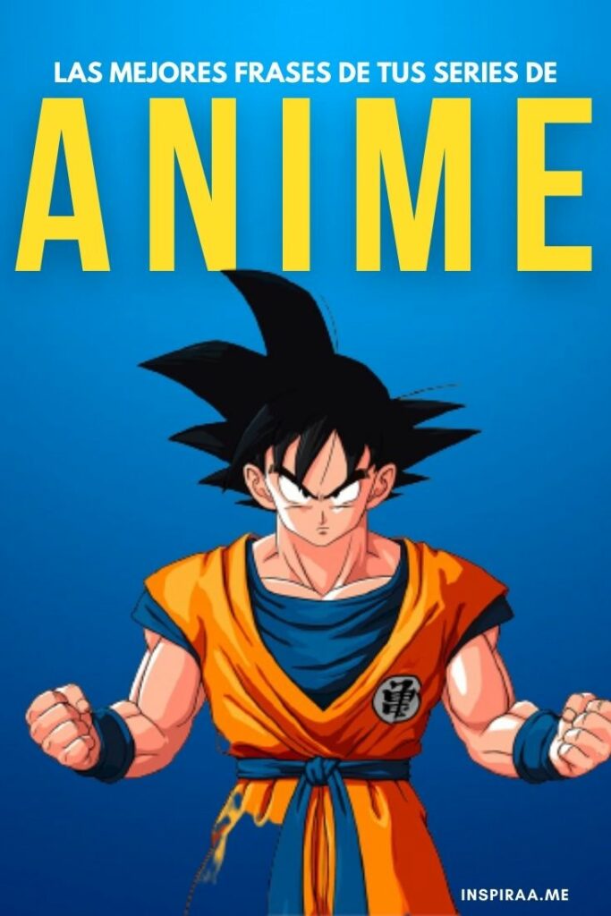 114 Frases de las mejores series de Anime de todos los tiempos