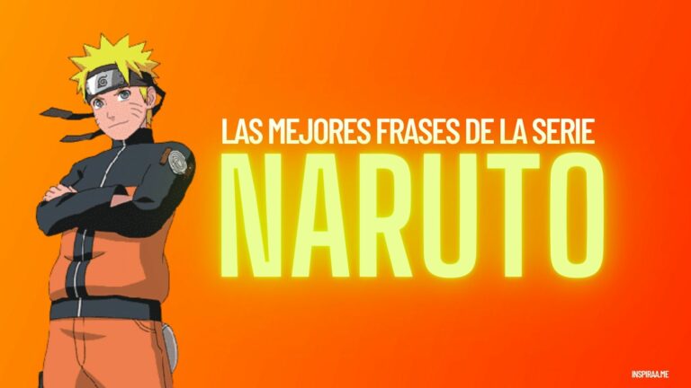 Las mejores 175 frases de Naruto y sus personajes