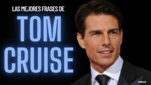 las-mejores-frases-de-Tom-Cruise