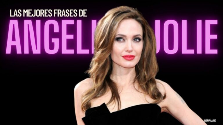 112 frases motivadoras de Angelina Jolie para perseguir tus sueños