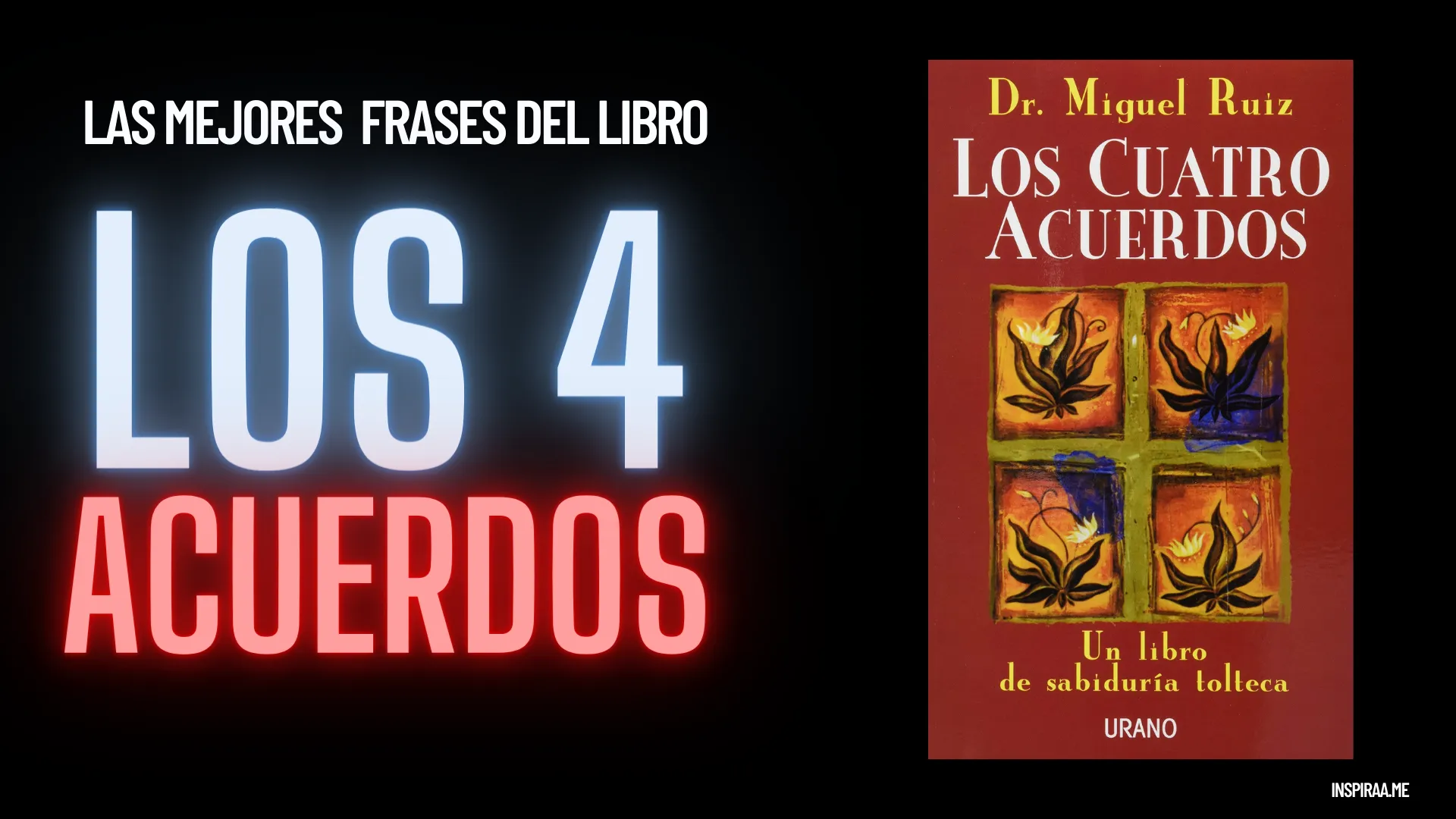 Mas de 100 frases del libro Los 4 Acuerdos de Miguel Ruiz