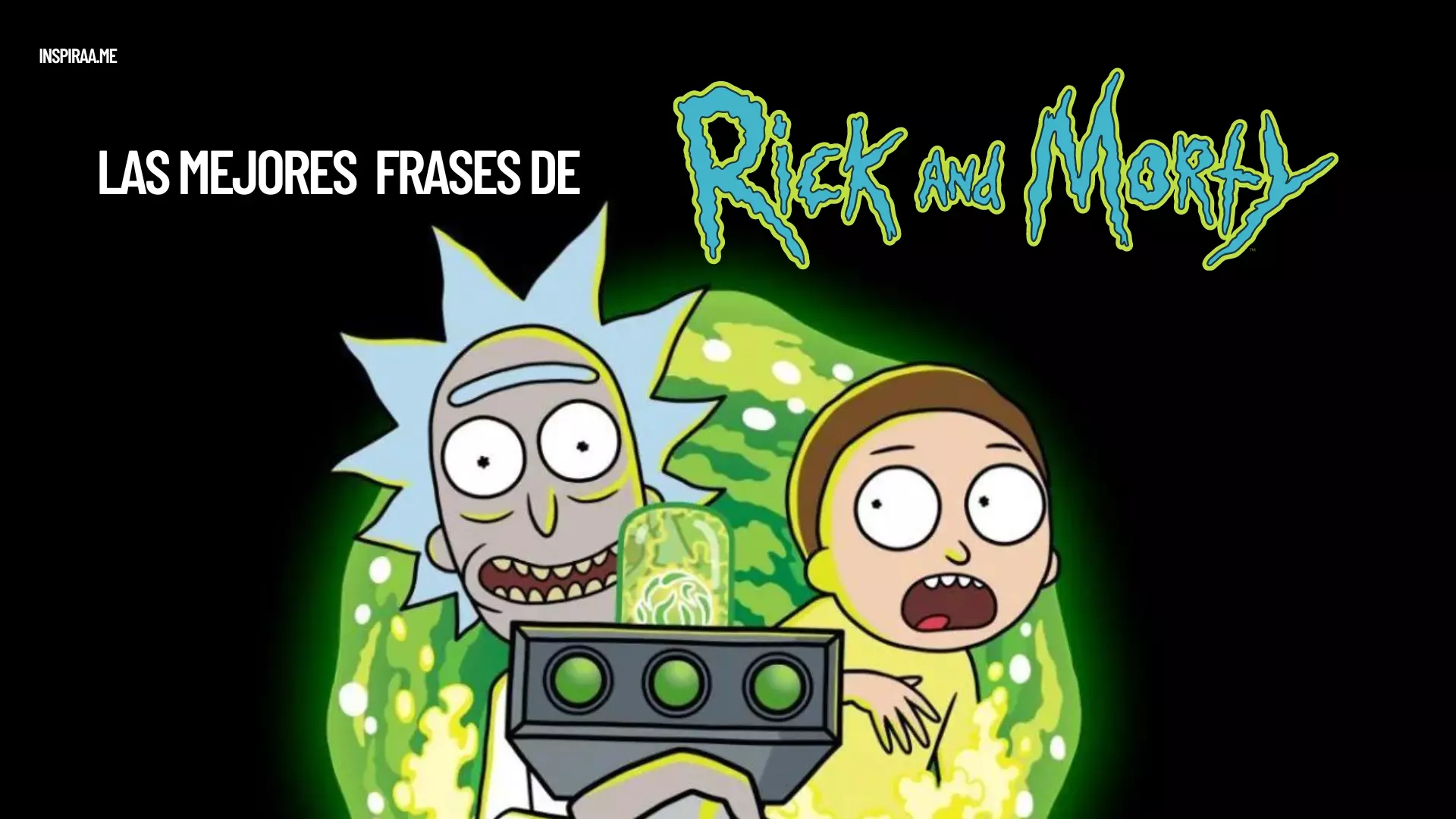 Frases de Rick y Morty sobre el amor la vida la amistad y la familia