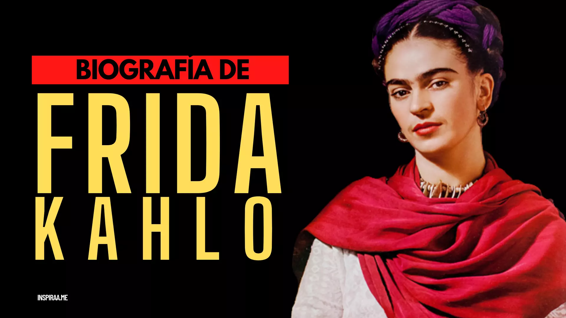 Biografia de Frida Kahlo - Sus primeros anos vida carrera y muerte