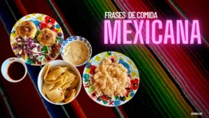 Frases y refranes de comida mexicana