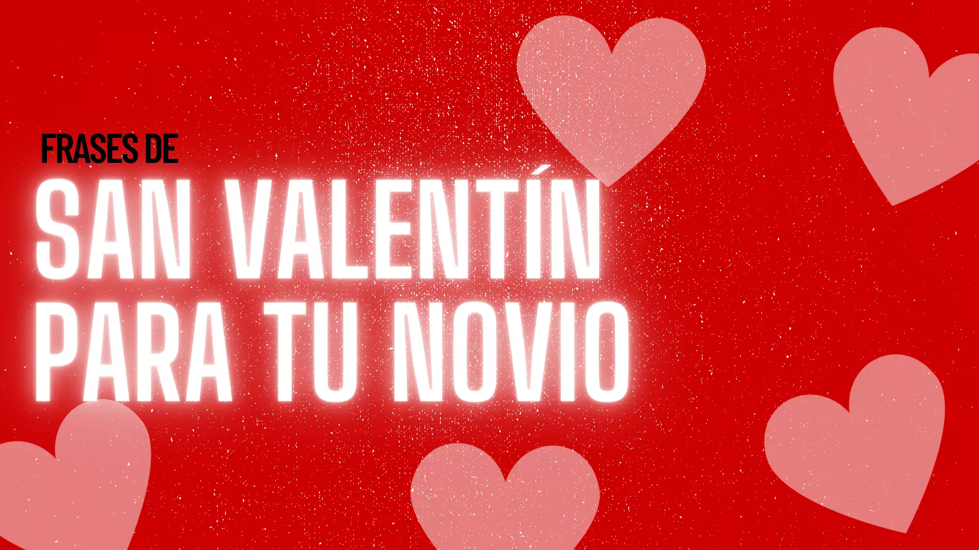 111 Frases de San Valentín para tu novio
