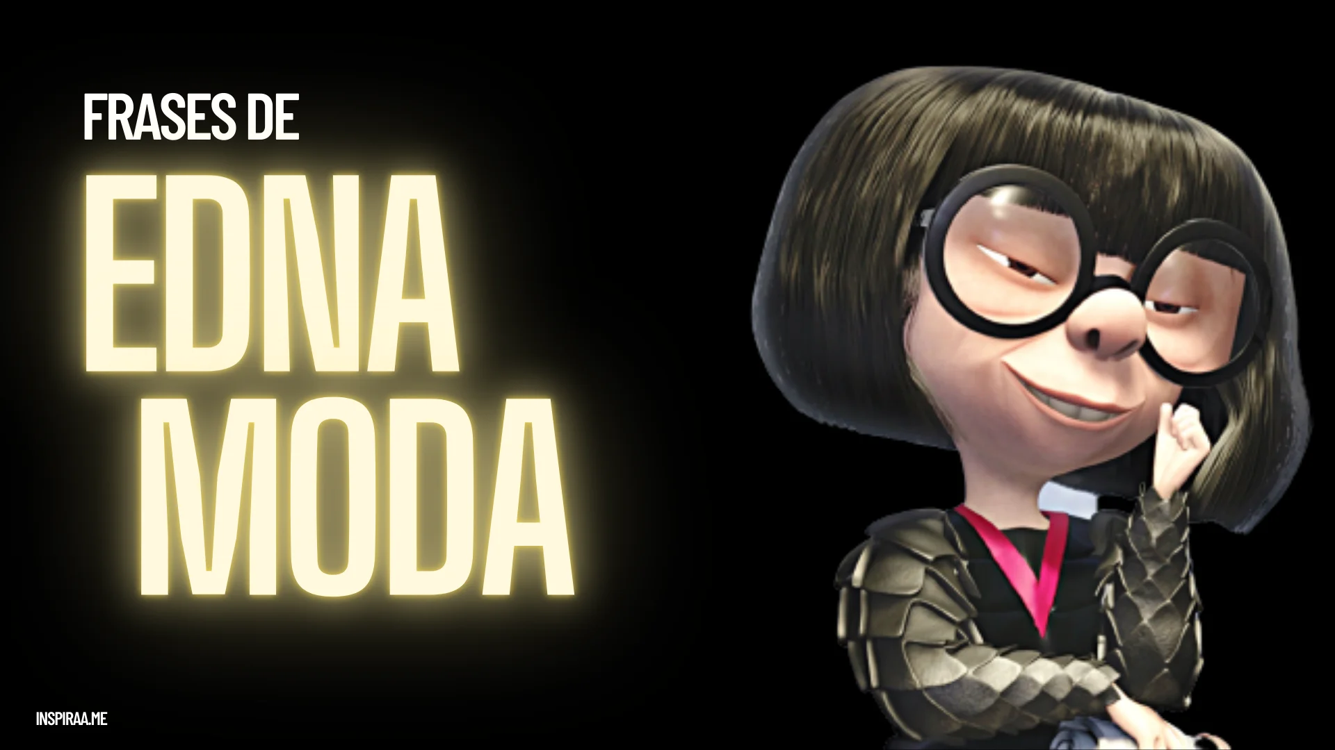 Frases de Edna Moda - las mejores Frases de este personaje iconico