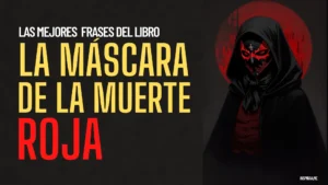 Frases del libro La Mascara de la Muerte Roja de Edgar allan Poe