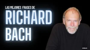 Mejores Frases de Richard Bach sobre el amor la vida y el cambio
