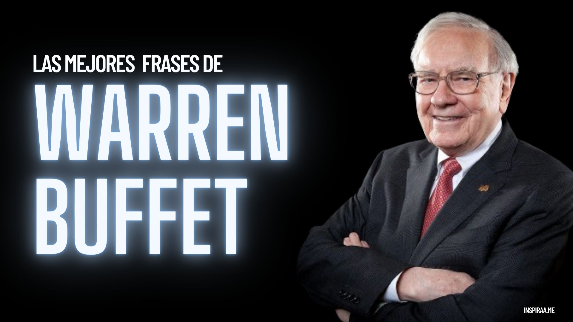 100 Frases de Warren Buffet sobre el dinero las inversiones y la vida